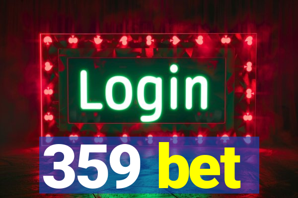 359 bet